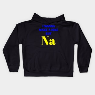 Funny and Creative Chemistry Science Text Pun Joke Kids Hoodie